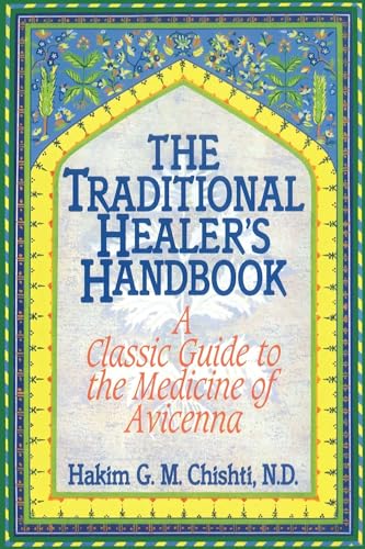 9780892814381: The Traditional Healer's Handbook: A Classic Guide to the Medicine of Avicenna