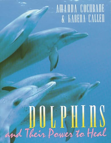 Beispielbild fr Dolphins and Their Power to Heal zum Verkauf von Prairie Creek Books LLC.