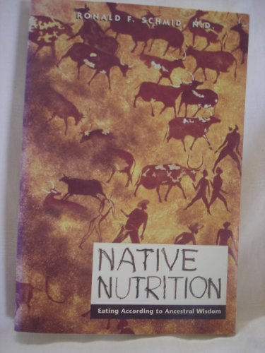 Imagen de archivo de Native Nutrition: Eating According to Ancestral Wisdom a la venta por Half Price Books Inc.