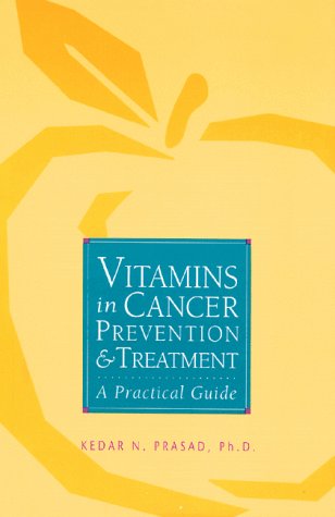 Stock image for Vitamins in Cancer Prevention and Treatment: A Practical Guide for sale by Front Cover Books