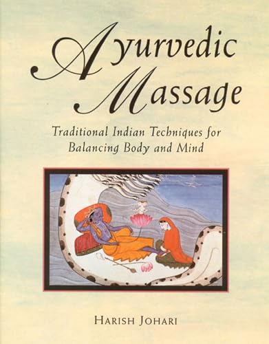 Beispielbild fr Ayurvedic Massage: Traditional Indian Techniques for Balancing Body and Mind zum Verkauf von SecondSale