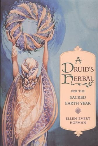 9780892815012: A Druid's Herbal for the Sacred Earth Year