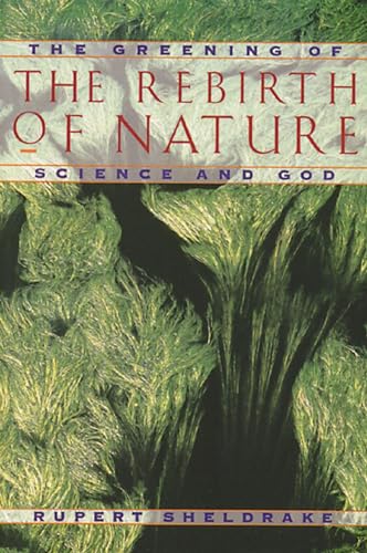 Beispielbild fr The Rebirth of Nature: The Greening of Science and God zum Verkauf von Wonder Book