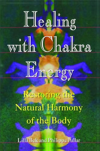 Beispielbild fr Healing with Chakra Energy: Restoring the Natural Harmony of the zum Verkauf von Hawking Books
