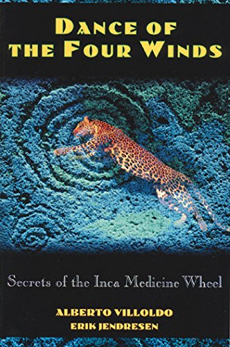 Imagen de archivo de Dance of the Four Winds: Secrets of the Inca Medicine Wheel a la venta por Veronica's Books