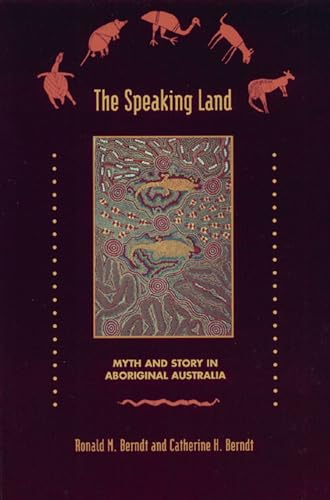 Imagen de archivo de The Speaking Land: Myth and Story in Aboriginal Australia a la venta por HPB-Diamond