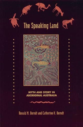 Stock image for The Speaking Land: Myth and Story in Aboriginal Australia for sale by The Book Files