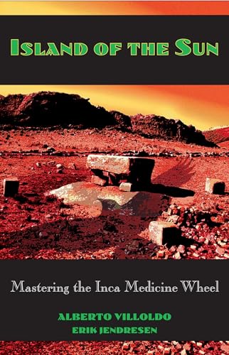 Stock image for Island of the Sun: Mastering the Inca Medicine Wheel for sale by Lowry's Books