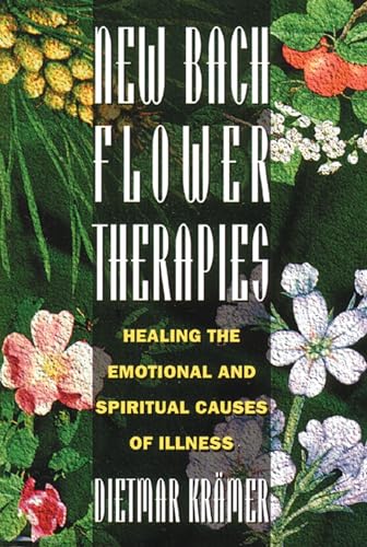 Stock image for New Bach Flower Therapies: Healing the Emotional and Spiritual Causes of Illness for sale by HPB Inc.