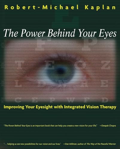 Imagen de archivo de The Power Behind Your Eyes: Improving Your Eyesight with Integrated Vision Therapy a la venta por ZBK Books