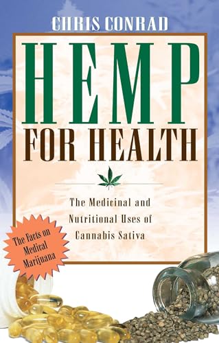 Hemp for Health: The Medicinal and Nutritional Uses of Cannabis Sativa (9780892815395) by Conrad, Chris