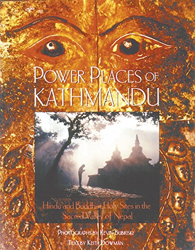 Imagen de archivo de Power Places of Kathmandu: Hindu and Buddhist Holy Sites in the Sacred Valley of Nepal a la venta por Chaparral Books