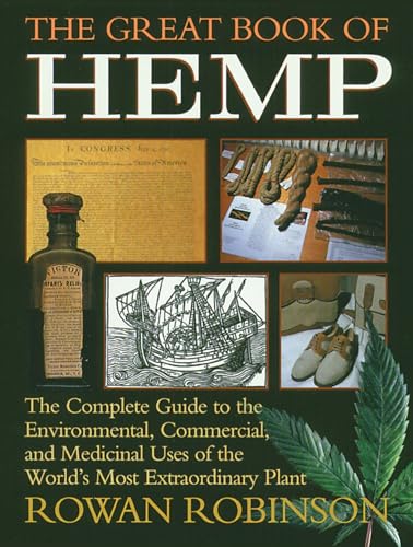 Imagen de archivo de The Great Book of Hemp - The Complete Guide to the Environmental, Commercial, and Medicinal Uses of the World's Most Extraordinary Plant a la venta por Veronica's Books