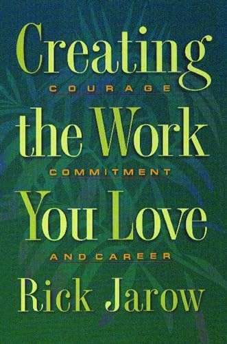 Imagen de archivo de Creating the Work You Love: Courage, Commitment and Career a la venta por Lowry's Books