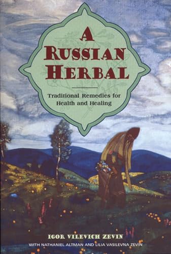 A Russian Herbal. Traditional Remedies for Health and Healing.