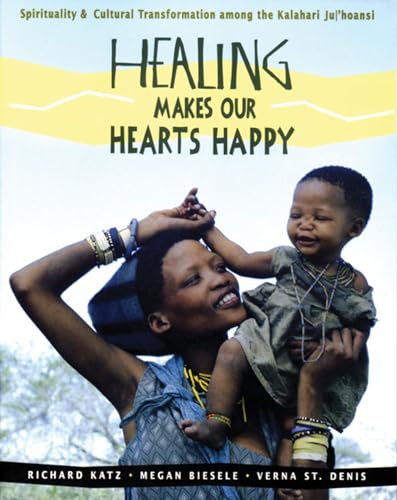 Imagen de archivo de Healing Makes Our Hearts Happy: Spirituality and Cultural Transformation among the Kalahari Ju/'hoansi a la venta por HPB-Movies