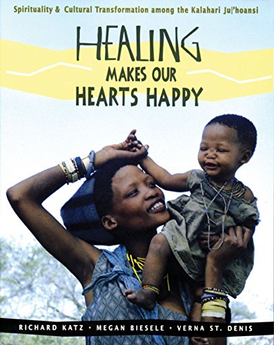 Stock image for Healing Makes Our Hearts Happy: Spirituality and Cultural Transformation among the Kalahari Ju/'hoansi for sale by Dream Books Co.