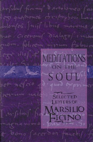 9780892815678: Meditations on the Soul: Selected Letters of Marsilio Ficino