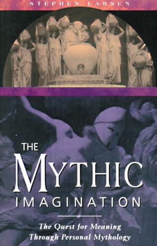 Imagen de archivo de The Mythic Imagination: The Quest for Meaning Through Personal Mythology a la venta por BooksRun