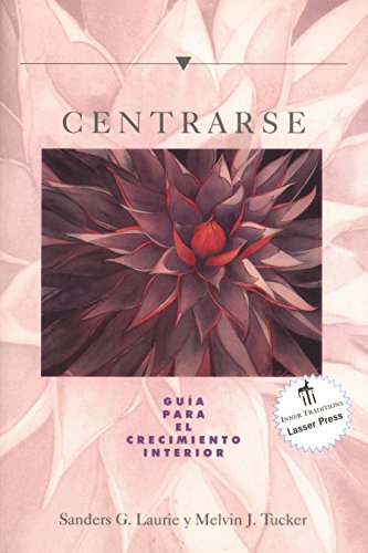 Stock image for Centrarse: Guia para el crecimiento interior (Spanish Edition) for sale by Magers and Quinn Booksellers