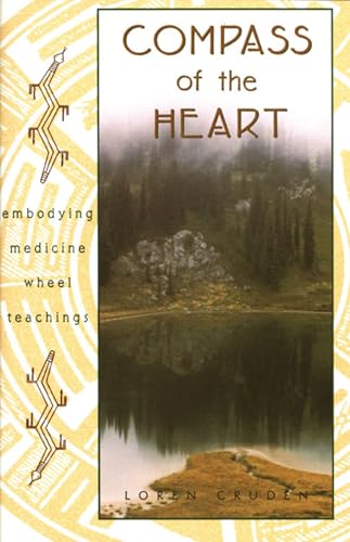 Stock image for Compass of the Heart: Embodying Medicine Wheel Teachings for sale by ThriftBooks-Dallas