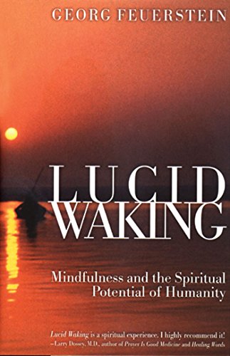 Beispielbild fr Lucid Waking: Mindfulness and the Spiritual Potential of Humanity zum Verkauf von WorldofBooks