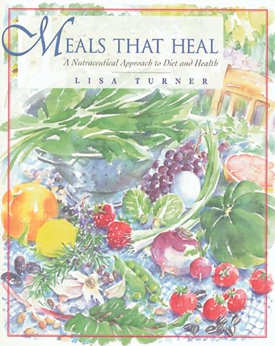 Beispielbild fr Meals That Heal : A Nutraceutical Approach to Diet and Health zum Verkauf von Better World Books