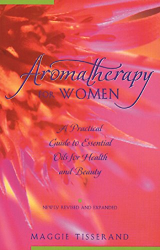 Stock image for Aromatherapy for Women: A Practical Guide to Essential Oils for Health and Beauty for sale by SecondSale