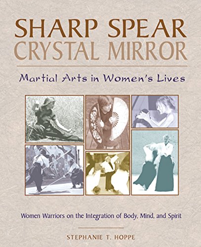 Beispielbild fr Sharp Spear, Crystal Mirror: Martial Arts in Women's Lives zum Verkauf von BooksRun