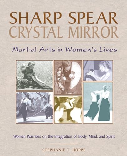Imagen de archivo de Sharp Spear, Crystal Mirror: Martial Arts in Women's Lives a la venta por Second  Site Books