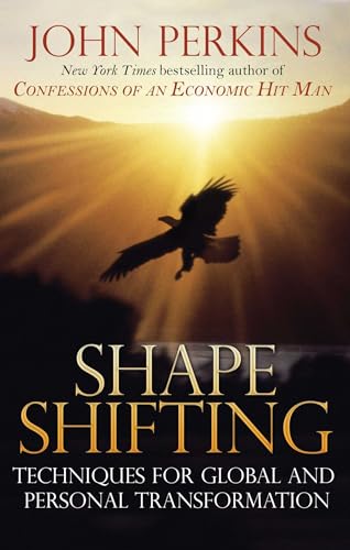Stock image for Shapeshifting: Shamanic Techniques for Global and Personal Transformation for sale by The Unskoolbookshop