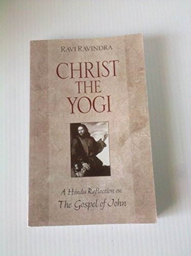 Imagen de archivo de Christ the Yogi: A Hindu Reflection on the Gospel of John a la venta por Books of the Smoky Mountains