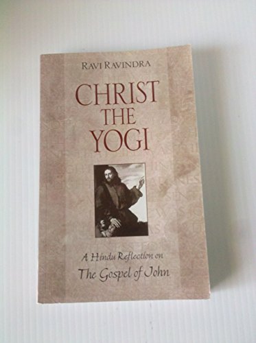 Stock image for Christ the Yogi: A Hindu Reflection on the Gospel of John for sale by Books of the Smoky Mountains