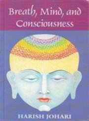 Stock image for Breath Mind And Consciousness [Paperback] HARISH JOHARI for sale by medimops