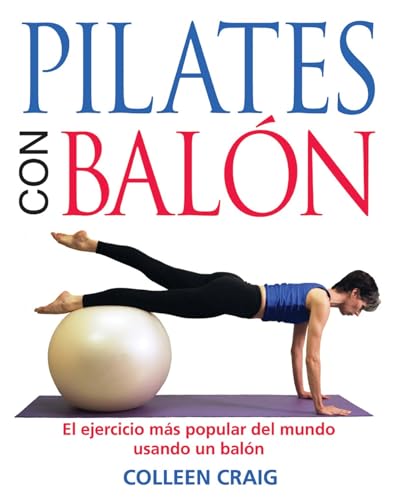 Imagen de archivo de Pilates con Balon: El ejercicio mas popular del mundo usando un b a la venta por Hawking Books