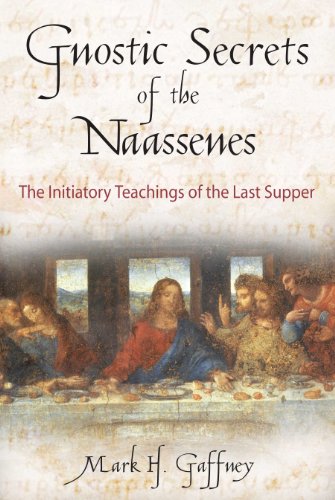 Beispielbild fr Gnostic Secrets of the Naassenes: The Initiatory Teachings of the Last Supper zum Verkauf von Goodwill Books