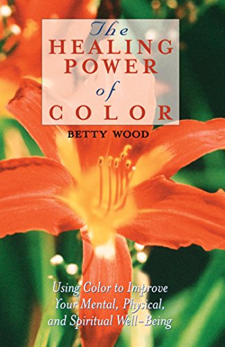 9780892817061: The Healing Power of Color: Using Color to Improve Your Mental, Physical, and Spiritual Well-Being