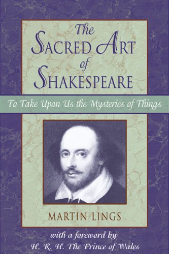 9780892817177: Sacred Art of Shakespeare: To Take Upon Us the Mystery of Things