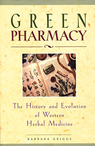 Beispielbild fr Green Pharmacy: The History and Evolution of Western Herbal Medicine zum Verkauf von Books From California