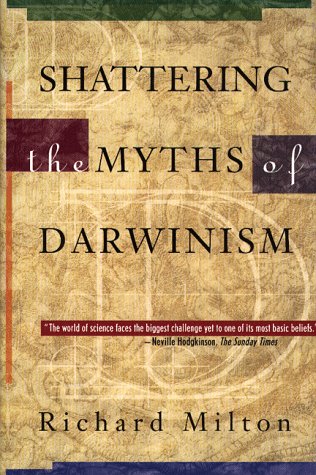 Imagen de archivo de Shattering the Myths of Darwinism a la venta por Better World Books: West