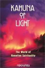 Beispielbild fr Kahuna of Light: The World of Hawaiian Spirituality zum Verkauf von BooksRun