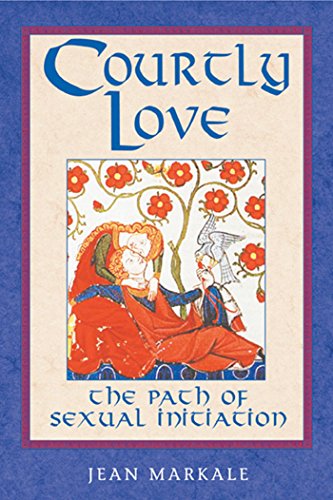 Beispielbild fr Courtly Love: The Path of Sexual Initiation zum Verkauf von Powell's Bookstores Chicago, ABAA