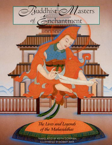 Stock image for Buddhist Masters of Enchantment: The Lives and Legends of the Mahasiddhas for sale by GoodwillNI