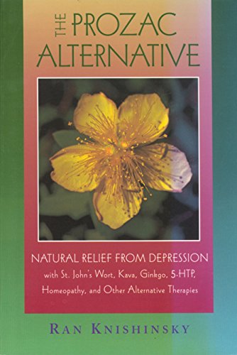 9780892817917: The Prozac Alternative: Natural Relief from Depression with St. John's Wort, Kava, Ginkgo, 5-HTP, Homeopathy, and Other Alternative Therapies