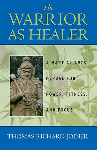 Stock image for The Warrior As Healer:A Martial Arts Herbal for Power, Fitness, and Focus for sale by ZBK Books