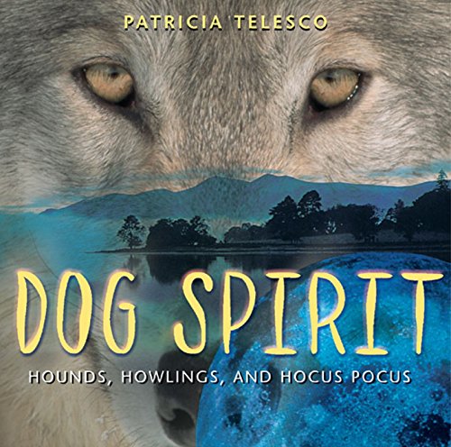 Beispielbild fr Dog Spirit: Hounds, Howlings, and Hocus-Pocus zum Verkauf von HPB-Emerald