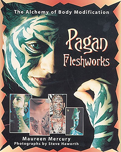 Imagen de archivo de Pagan Fleshworks: The Alchemy of Body Modification a la venta por BooksRun