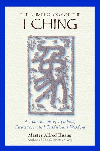 9780892818112: The Numerology of the I Ching: A Sourcebook of Symbols, Structures, and Traditional Wisdom