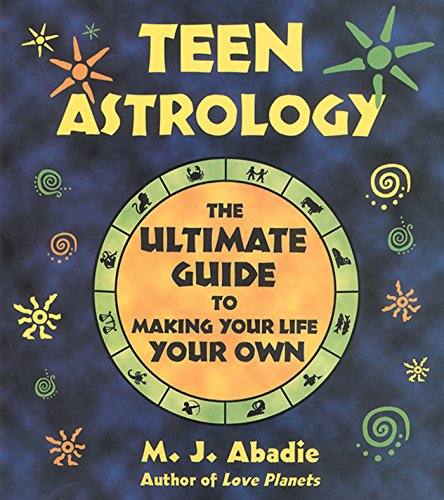 Stock image for Teen Astrology: The Ultimate Guide to Making Your Life Your Own for sale by Magers and Quinn Booksellers