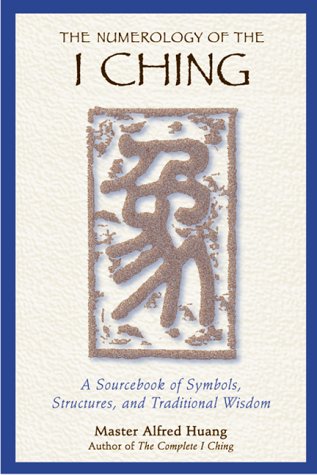 9780892818242: The Numerology of the I Ching: A Sourcebook of Symbols, Structures, and Traditional Wisdom